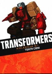 Okładka książki Transformers #55: Teatr Cieni Emil Cabaltierra, Brendan Cahil, Guido Guidi, Alex Milne, James Roberts, Jimbo Salgado