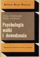 Okładka książki Psychologia walki i dowodzenia Jerzy Cendrowski, Stefan Swebocki