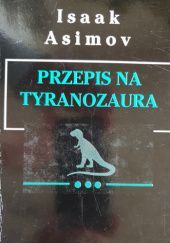 Okładka książki Przepis na Tyranozaura Isaac Asimov