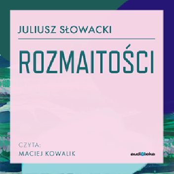 Okładka książki Rozmaitości Juliusz Słowacki