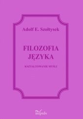 Okładka książki Filozofia języka Adolf Szołtysek