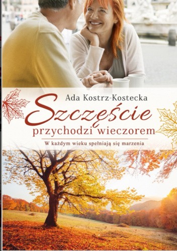 Okładka książki Szczęście przychodzi wieczorem Ada Kostrz-Kostecka