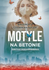 Okładka książki Motyle na betonie Małgorzata Czerwińska-Buczek