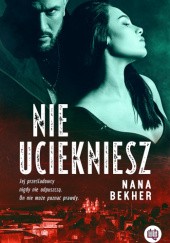 Okładka książki Nie uciekniesz Nana Bekher