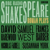 Okładka książki BBC Radio Shakespeare: A Collection of Three Roman Plays