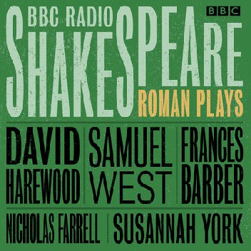 Okładka książki BBC Radio Shakespeare: A Collection of Three Roman Plays William Shakespeare