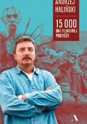 Okładka książki 15 000 dni filmowej podróży Andrzej Haliński