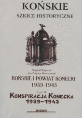 Końskie i powiat konecki 1939 – 1945 cz. 3. Konspiracja konecka 1939 – 1945