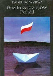 Bezdroża dziejów Polski. Kraj i emigracja po 1 września 1939 r.
