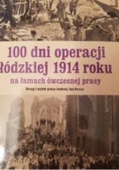 Okładka książki 100 dni operacji łódzkiej 1914 roku Andrzej Jan Braun