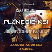 Okładka książki Cała prawda o Planecie KSI. Drugie spojrzenie na Planetę KSI Janusz A. Zajdel