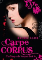 Okładka książki Carpe Corpus Rachel Caine