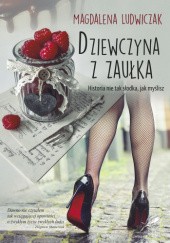 Okładka książki Dziewczyna z zaułka , wyd II Magdalena Ludwiczak