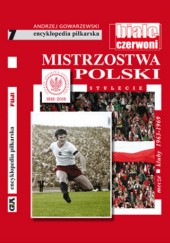 Okładka książki Encyklopedia piłkarska FUJI Mistrzostwa Polski. Stulecie część 7 (tom 62)