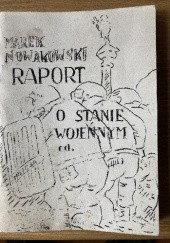 Okładka książki Raport o Stanie Wojennym. Wybrane opowiadania (ciąg dalszy). Marek Nowakowski