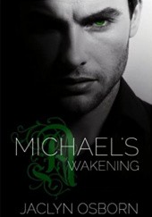 Okładka książki Michael’s Awakening Jaclyn Osborn