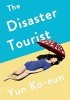 Okładka książki The Disaster Tourist Yun Ko-Eun