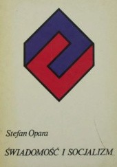 Okładka książki Świadomość i socjalizm Stefan Opara