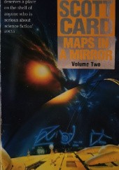 Maps in a Mirror: Volume Two: The Short Fiction of Orson Scott Card