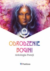 Okładka książki Odrodzenie Bogini. Antologia poezji. Agnieszka R. Lisztwan