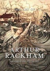 Okładka książki The Art of Arthur Rackham: Celebrating 150 Years of the Great Bristish Artist praca zbiorowa