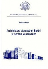 Okładka książki Architektura starożytnej Baktrii w okresie kuszańskim