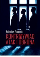 Okładka książki Kontrwywiad atak i obrona Bolesław Piasecki