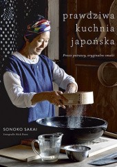 Okładka książki Prawdziwa kuchnia japońska. Proste potrawy, oryginalne smaki