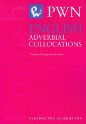 Okładka książki English Adverbial Collocations Christian Douglas-Kozłowska