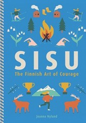 Okładka książki Sisu: The Finnish Art of Courage Joanna Nylund