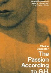 Okładka książki The Passion According to G.H. Clarice Lispector