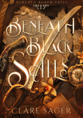 Okładka książki Beneath Black Sails Clare Sager