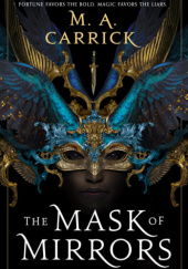 Okładka książki The Mask of Mirrors M.A. Carrick