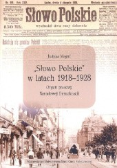 Okładka książki "Słowo Polskie" w latach 1918-1928 : organ prasowy Narodowej Demokracji