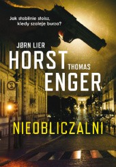 Okładka książki Nieobliczalni Thomas Enger, Jørn Lier Horst