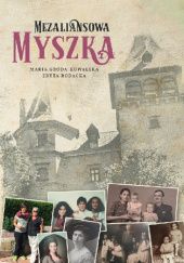 Okładka książki Mezaliansowa Myszka Maria Groda-Kowalska, Edyta Rodacka