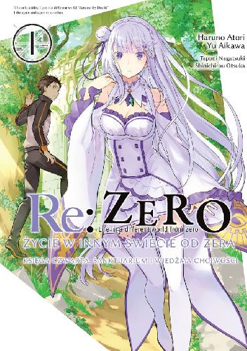 Okładka książki Re:Zero – Życie w innym świecie od zera – Księga czwarta: Sanktuarium i Wiedźma Chciwości #1 Yu Aikawa, Haruno Atori, Tappei Nagatsuki, Otsuka Shinichirou