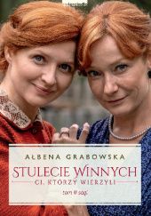 Okładka książki Ci, którzy wierzyli Ałbena Grabowska