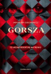 Okładka książki Gorsza Jarosław Czechowicz