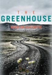 Okładka książki The Greenhouse Auður Ava Ólafsdóttir