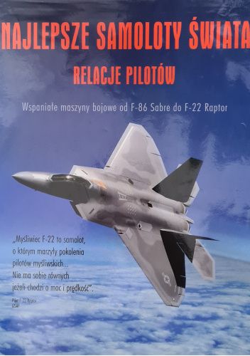 Okładka książki Najlepsze samoloty świata. Relacje pilotów Tom Bell, Steve Davies, Robert Jackson, Thomas Newdick, Jim Winchester
