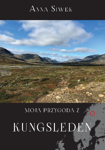 Okładka książki Moja przygoda z Kungsleden Anna Siwek
