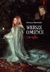 Okładka książki Wiersze o muzyce Angela Stepenko