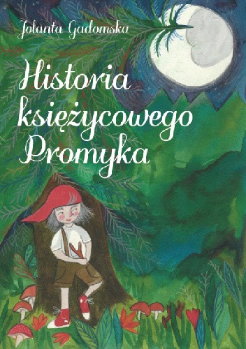 Okładka książki Historia księżycowego Promyka Jolanta Gadomska