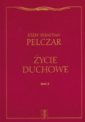 Okładka książki Życie duchowe: tom 2 Józef Sebastian Pelczar