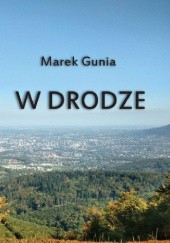 Okładka książki W drodze Marek Gunia