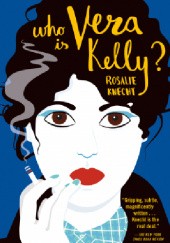 Okładka książki Who Is Vera Kelly? Rosalie Knecht