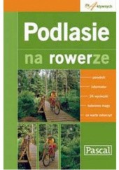 Okładka książki Podlasie na rowerze Aleksander Buczyński