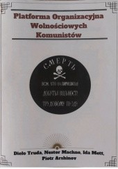 Okładka książki Platforma Organizacyjna Wolnościowych Komunistów Piotr Arszinow, Dieło Truda, Nestor Machno, Ida Mett