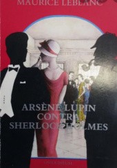Okładka książki Arsene Lupin contra Sherlock Holmes Maurice Leblanc